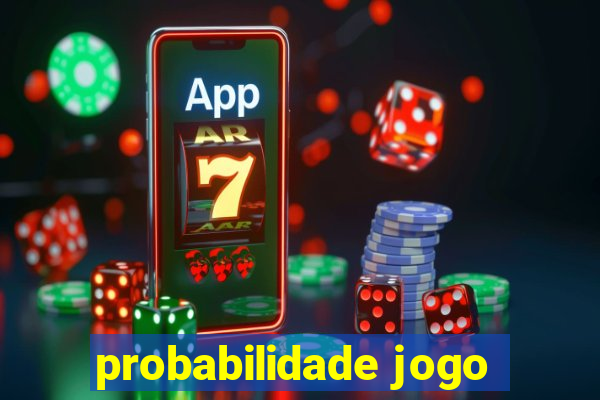 probabilidade jogo